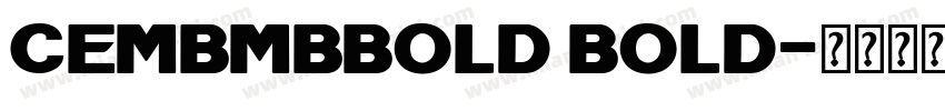 CEMBMBBold Bold字体转换